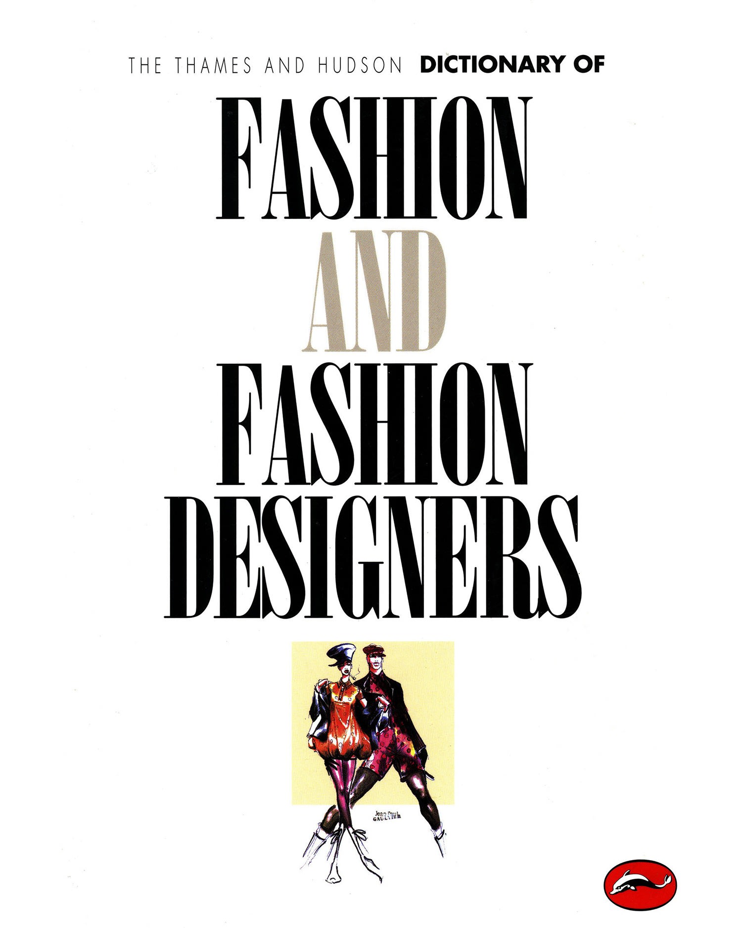 The front cover of the book The Dictionary of Fashion Designers. The page has the title in large type along with a small fashion design inspired person and clothing sketch at the bottom. 