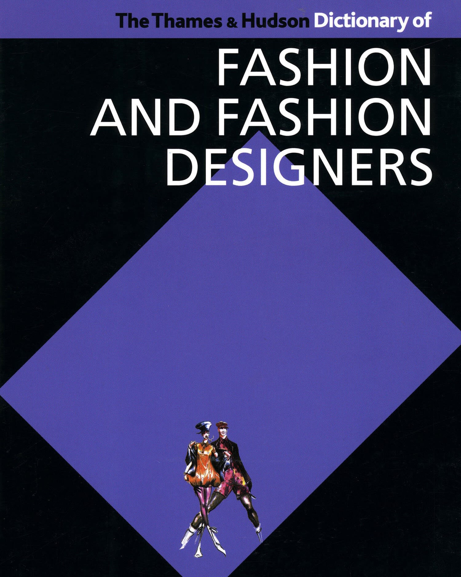 The front cover of the book The Dictionary of Fashion Designers. The page has the title in large type along with a small fashion design inspired person and clothing sketch at the bottom. 