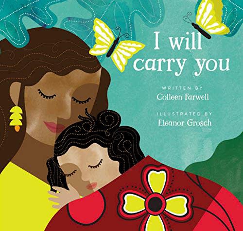 I Will Carry You Book by Colleen Farwell & Eleanor Grosch