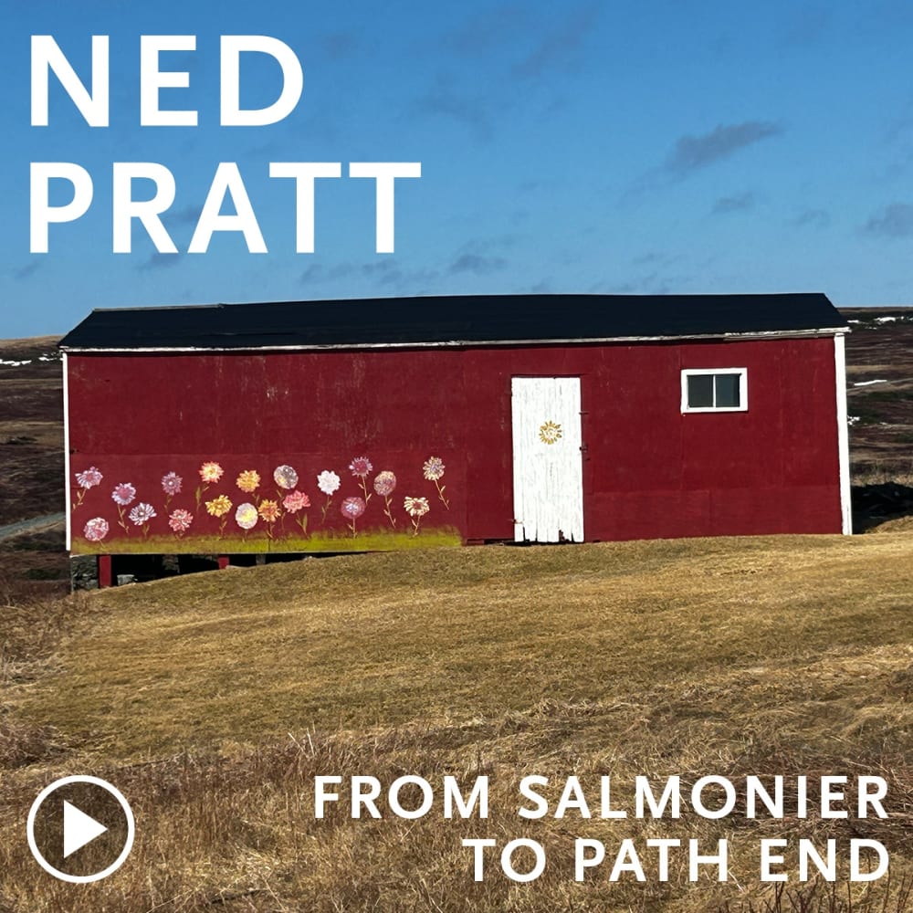 SHORT FILM | Ned Pratt: From Salmonier to Path End, WATCH NOW