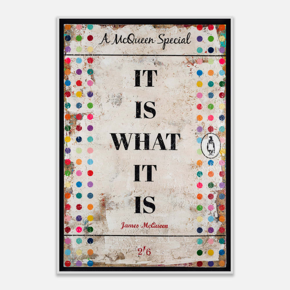 James McQueen IT IS WHAT IT IS