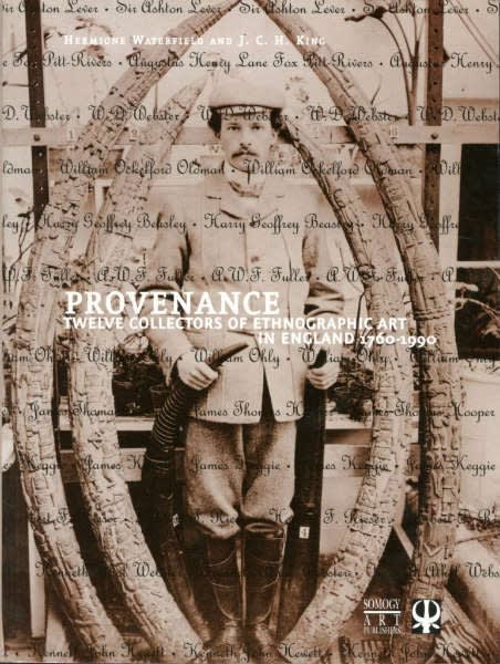 Book tip: Provenance, Twelve Collectors of Ethnographic Art in England 1760-1990 (Waterfield, 2006)