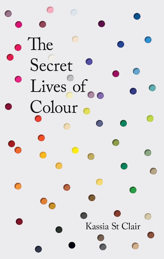 Review of Kassia St Clair's book entitled The Secret Lives of Colour
