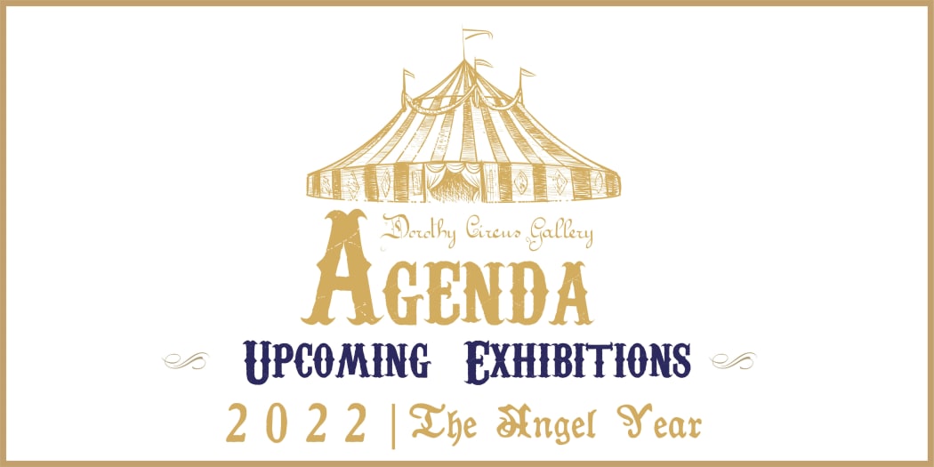 Title for Agenda, Upcoming exhibitions at Dorothy Circus Gallery in 2022, The year of the Angel