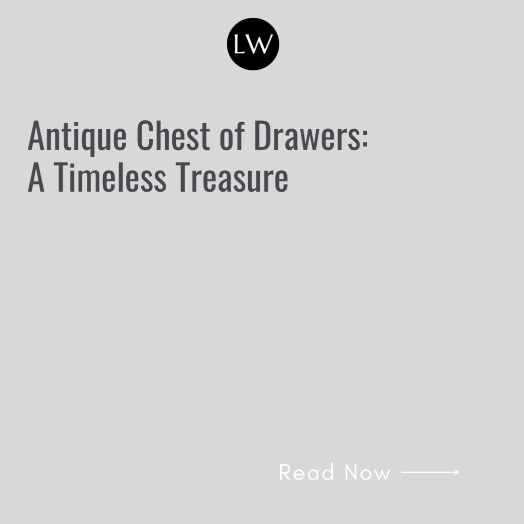 Antique Chest of Drawers: A Timeless Treasure