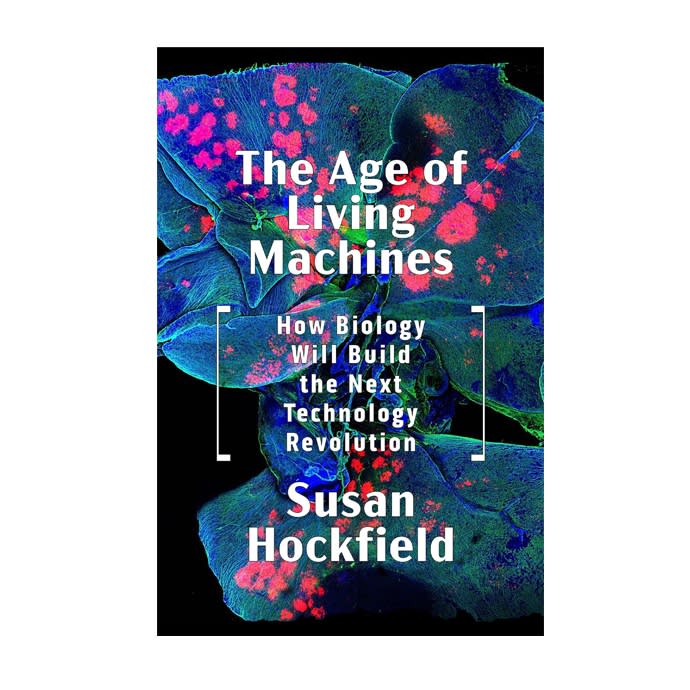 The age of living machines