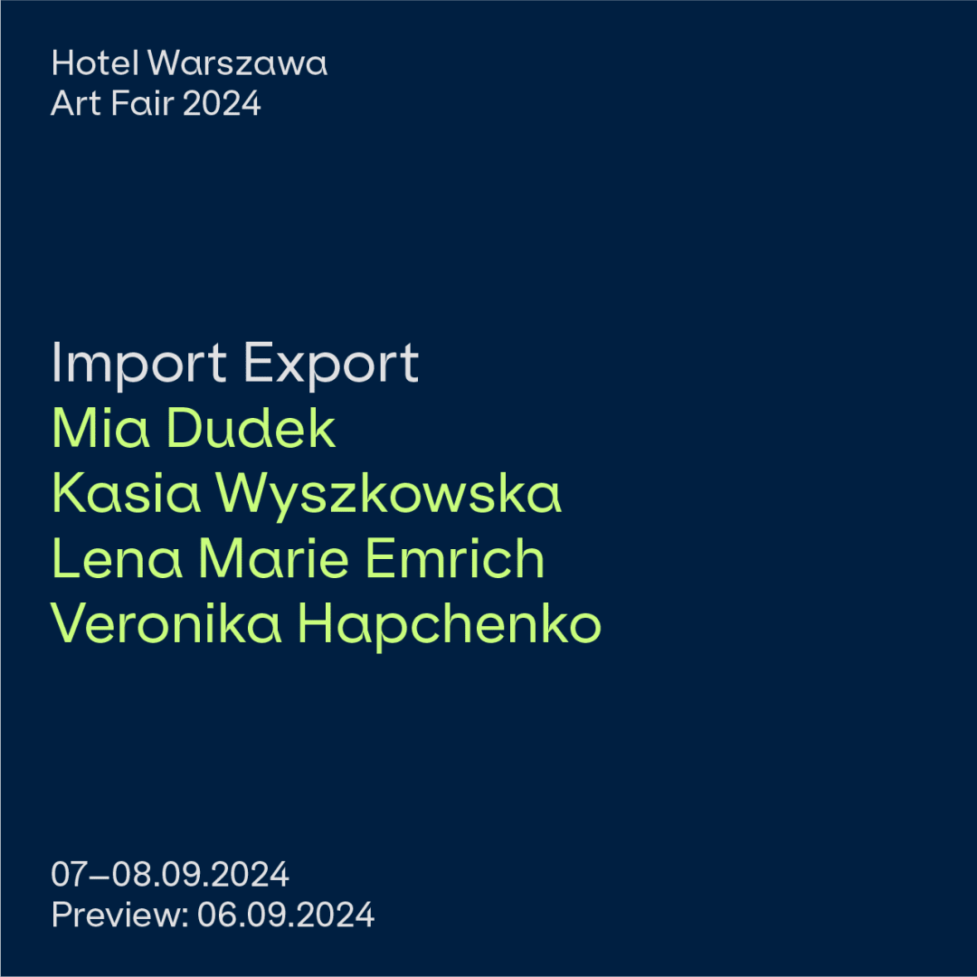 HOTEL WARSZAWA ART FAIR: LENA MARIE EMRICH, MIA DUDEK, KATARZYNA WYSZKOWSKA, VERONIKA HAPCHENKO