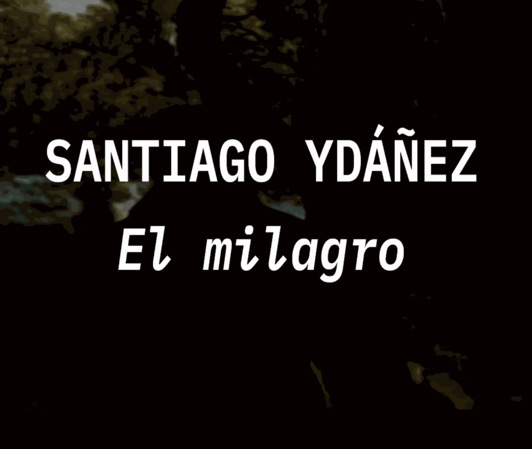Santiago Ydáñez, El Milagro (2022)