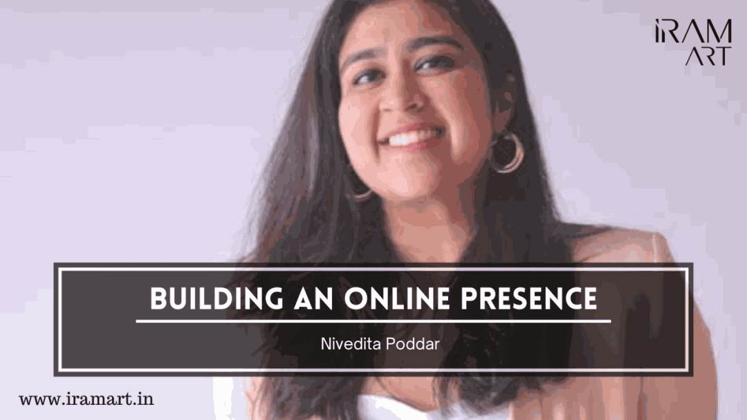Building an online presence - Nivedita Poddar