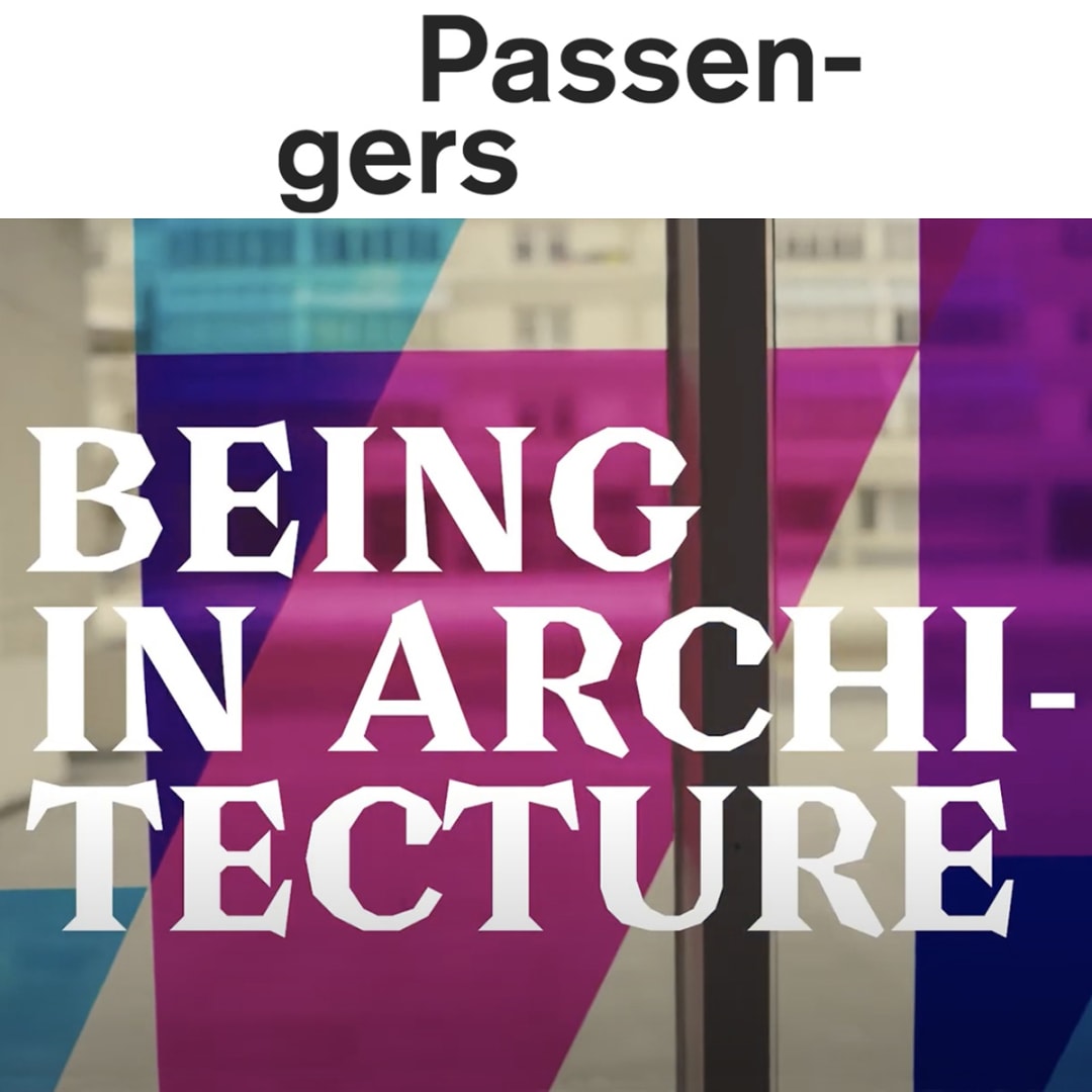 Passengers, Watch 'Being in Architecture' - a short film about Fiona Grady's Residency
