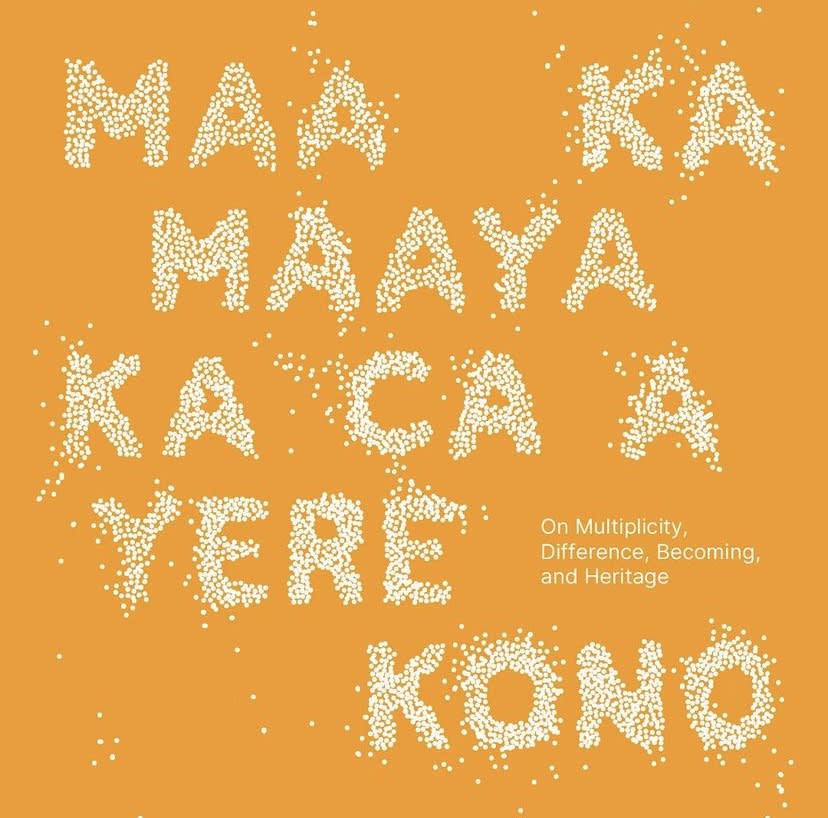 'Maa ka Maaya ka ca a yere kono—On Multiplicity, Difference, Becoming and Heritage' @ The Bamako Encounters – African B,...