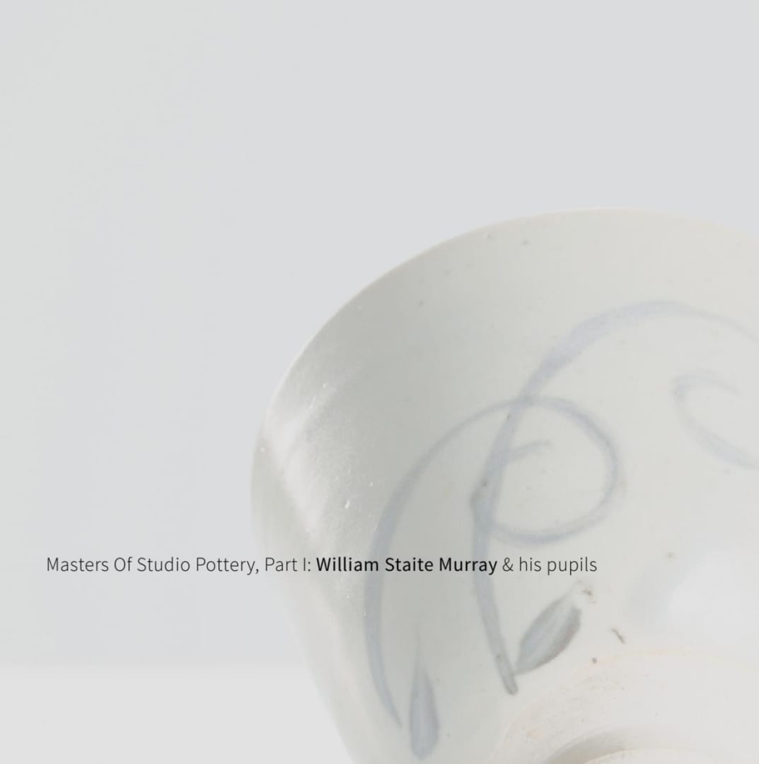 MASTERS OF STUDIO POTTERY, PART I / WILLIAM STAITE MURRAY & HIS PUPILS