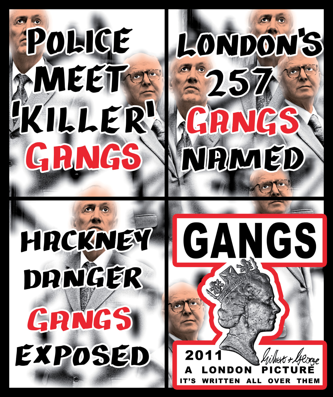 Gilbert & George, GANGS, 2011