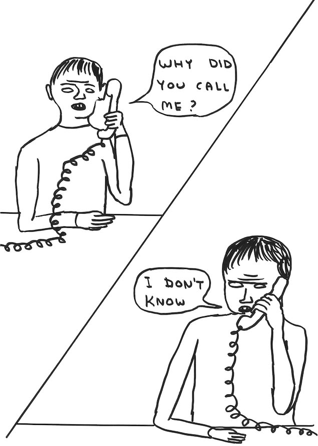 David Shrigley, Untitled (Why Did You Call Me?), 2019