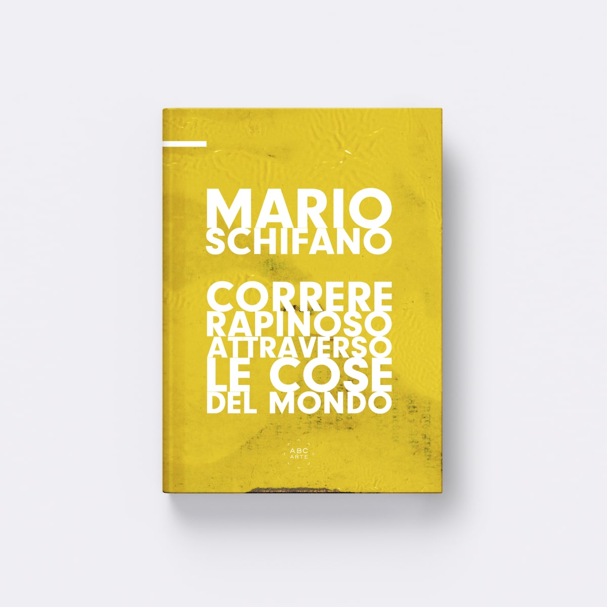 Mario Schifano. Correre rapinoso attraverso le cose del mondo