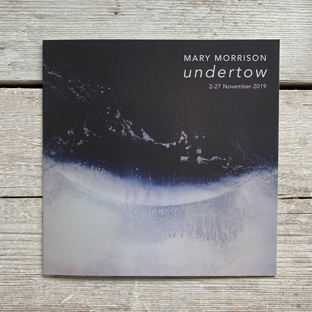 Exhibition catalogue - Mary Morrison, Undertow, November 2019