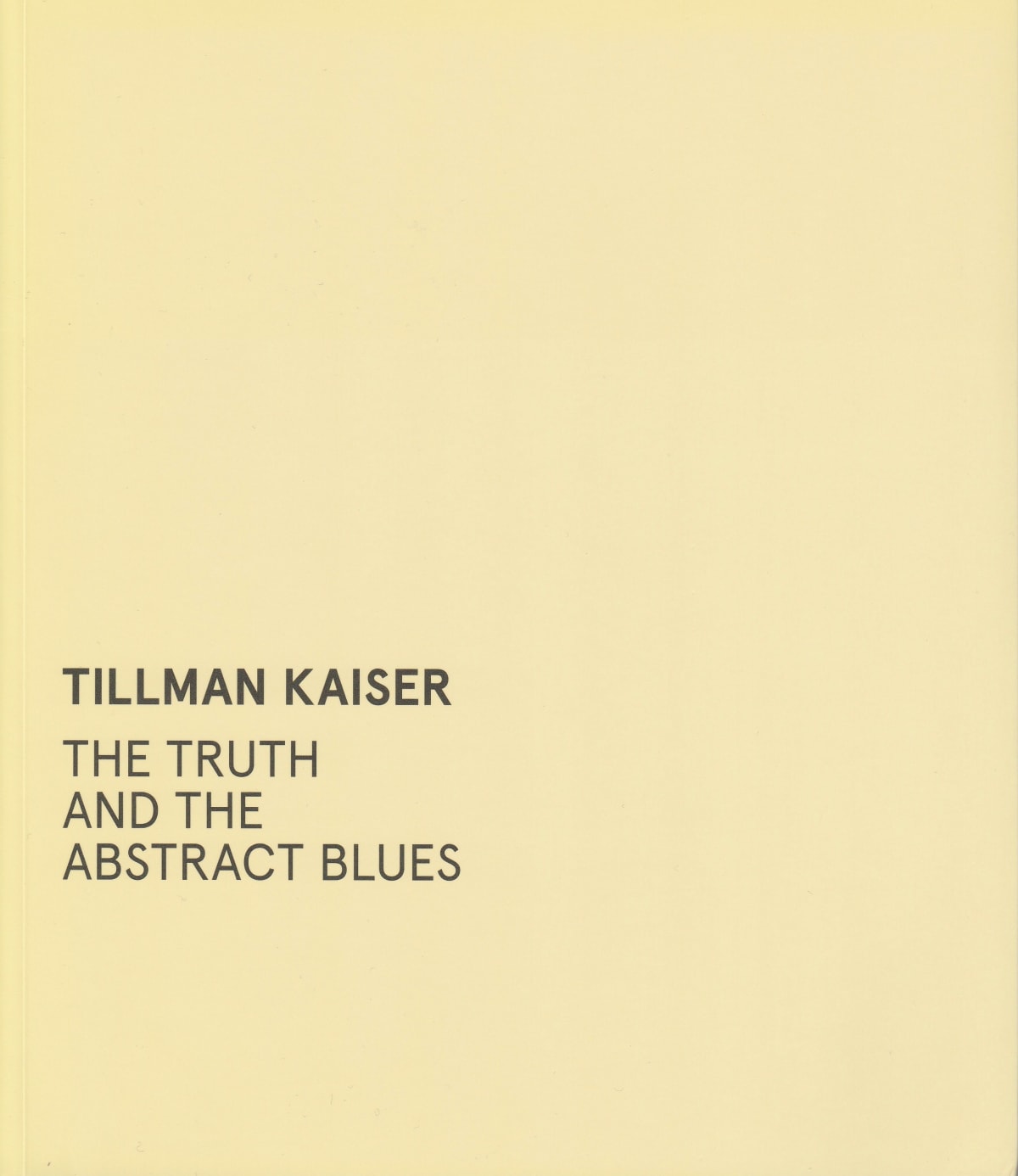 Tillman Kaiser - The Truth and The Abstract Blues