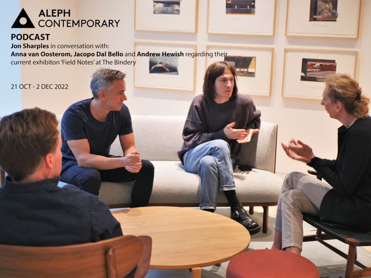 Podcast. Field Notes: Jon Sharples in conversation with Anna van Oosterom, Jacopo Dal Bello, Andrew Hewish
