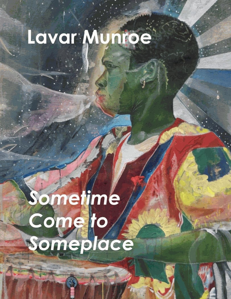 Lavar Munroe: Sometime Come to Someplace