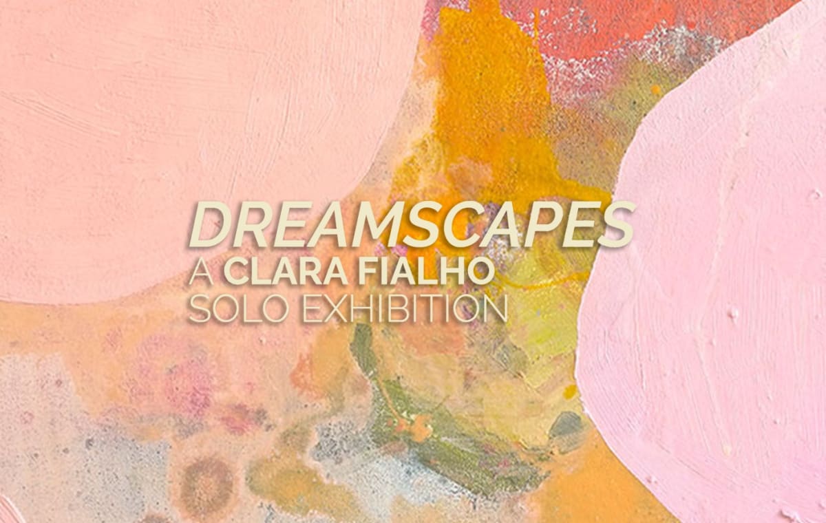 Clara Fialho's Dreamscapes has been extended