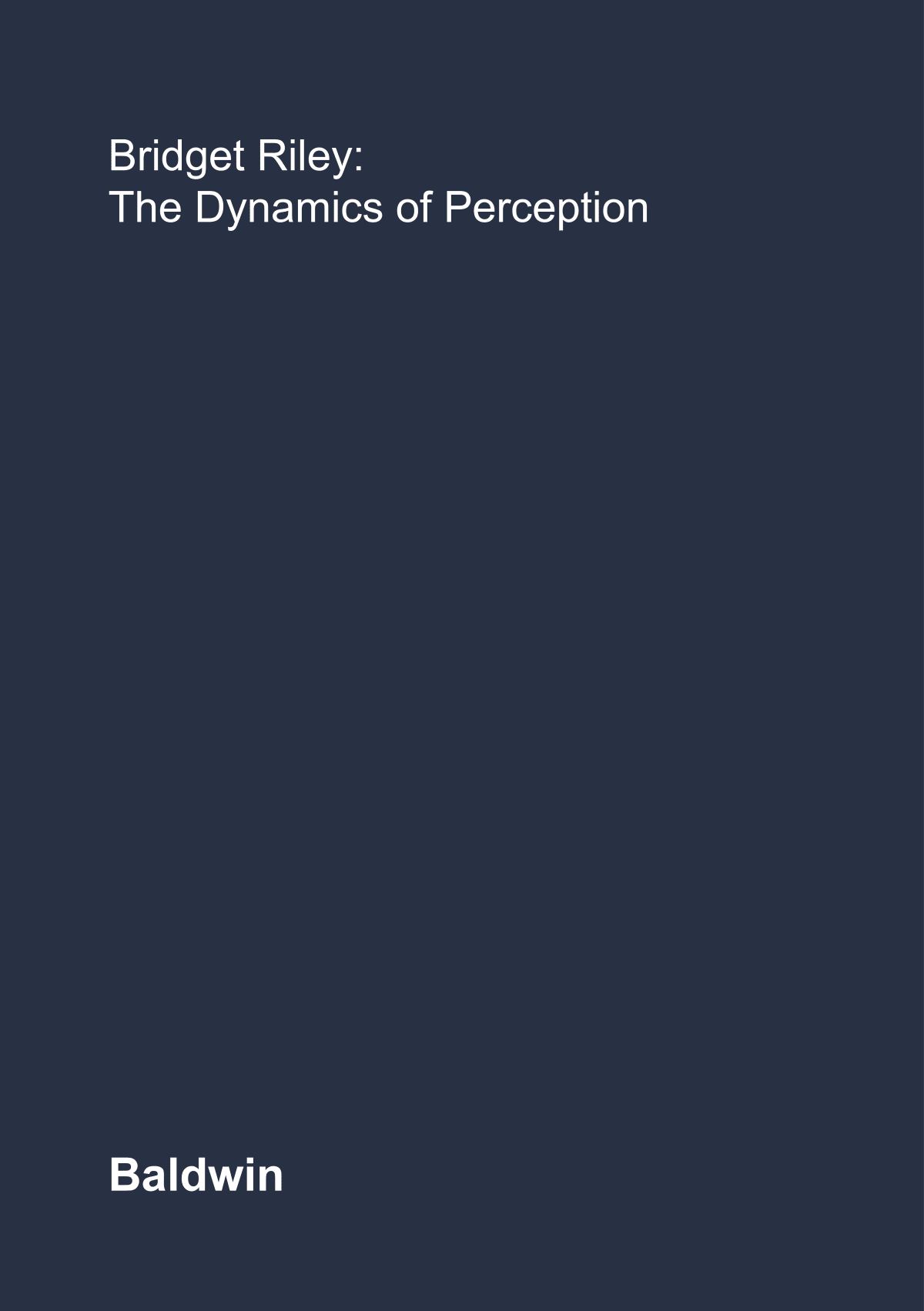 Bridget Riley: The Dynamics of Perception
