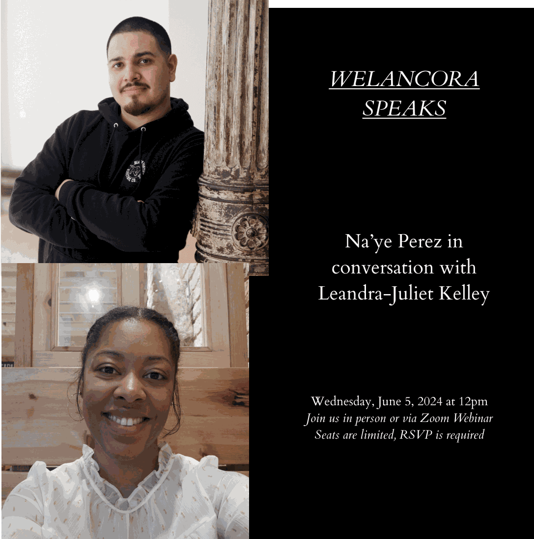 Welancora Speaks: Na'ye Perez