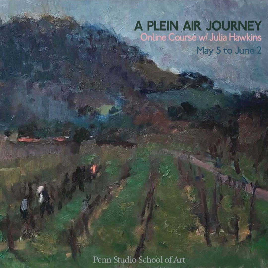 Event A Plein Air Journey online course with Julia Hawkins Online with Penn Studio School of Art NEAC New English Art Club