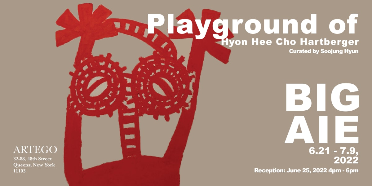 Hyon Hee Cho Hartberger's Solo Exhibition "Playground of BIG AIE" Opening Reception