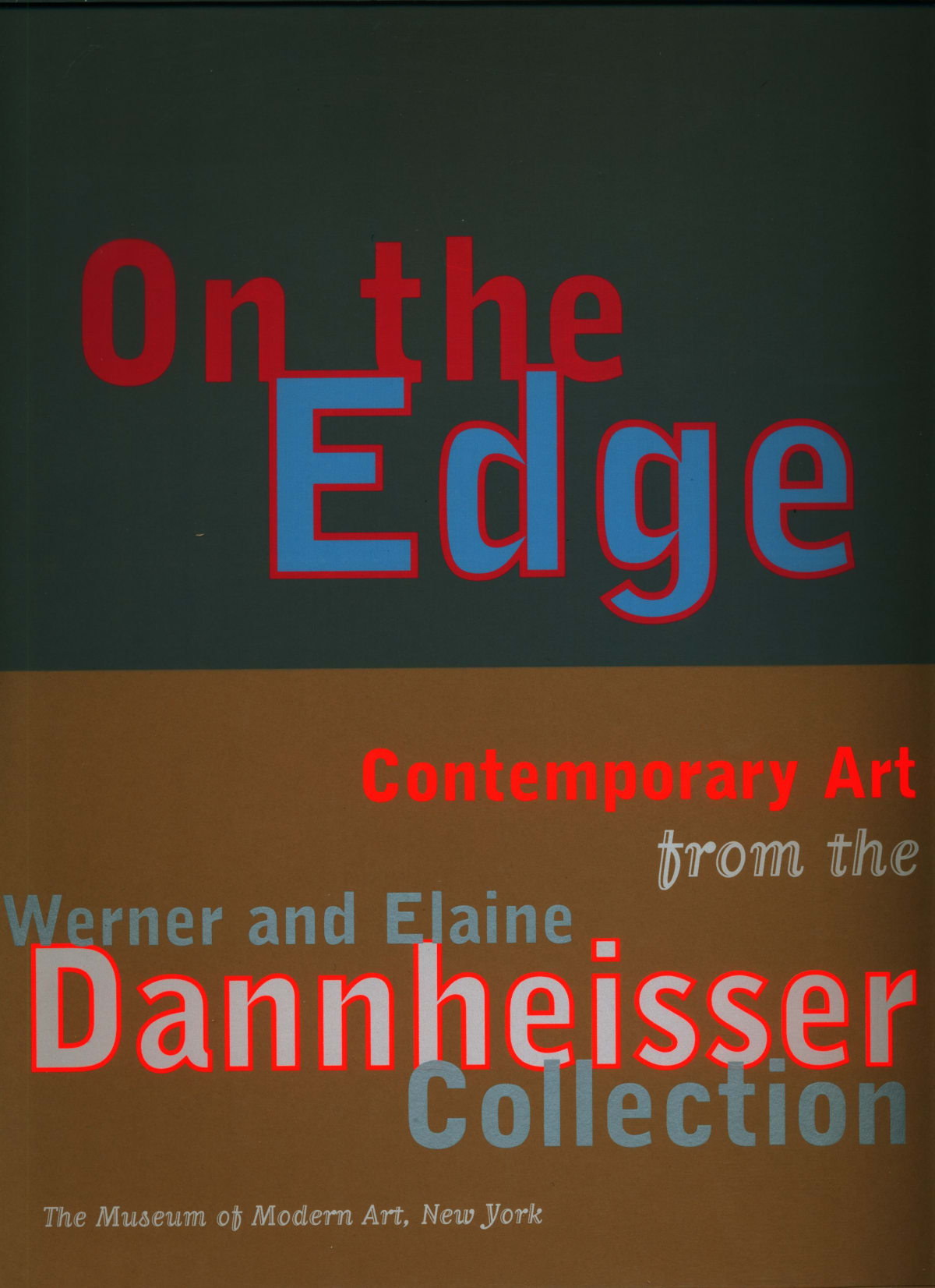 On the Edge: Contemporary Art from the Werner and Elaine Dannheisser Collection