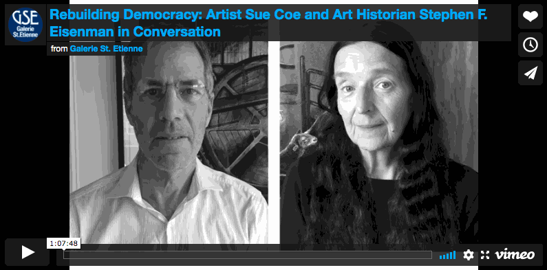 Video of Stephen Eisenman and Sue Coe discussing "rebuilding democracy" with Galerie St. Etienne director Jane Kallir 