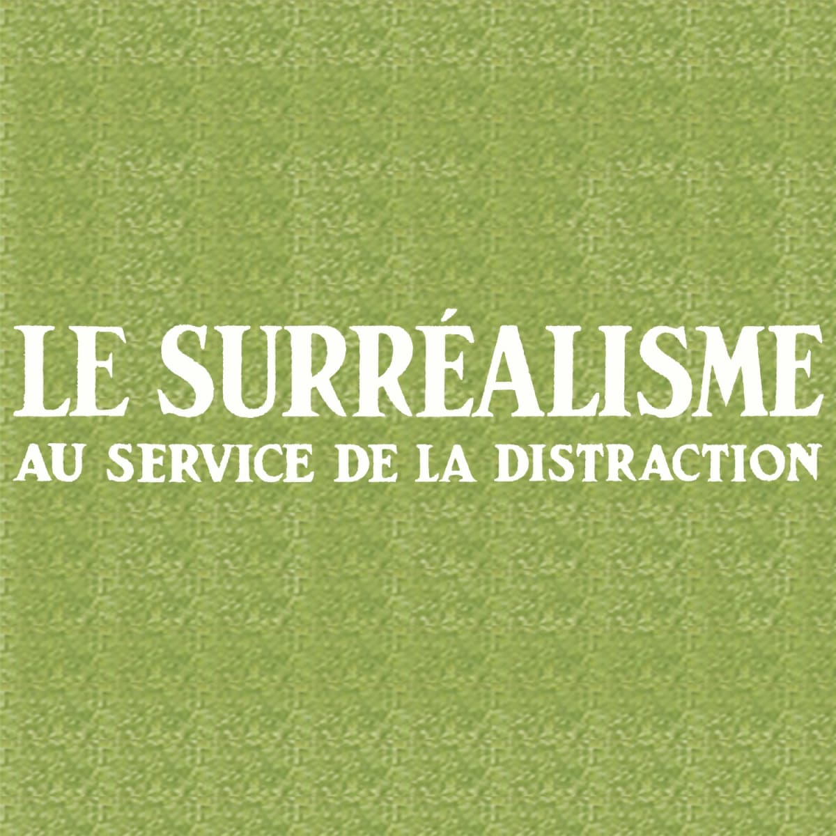 Surrealism in the service of distraction