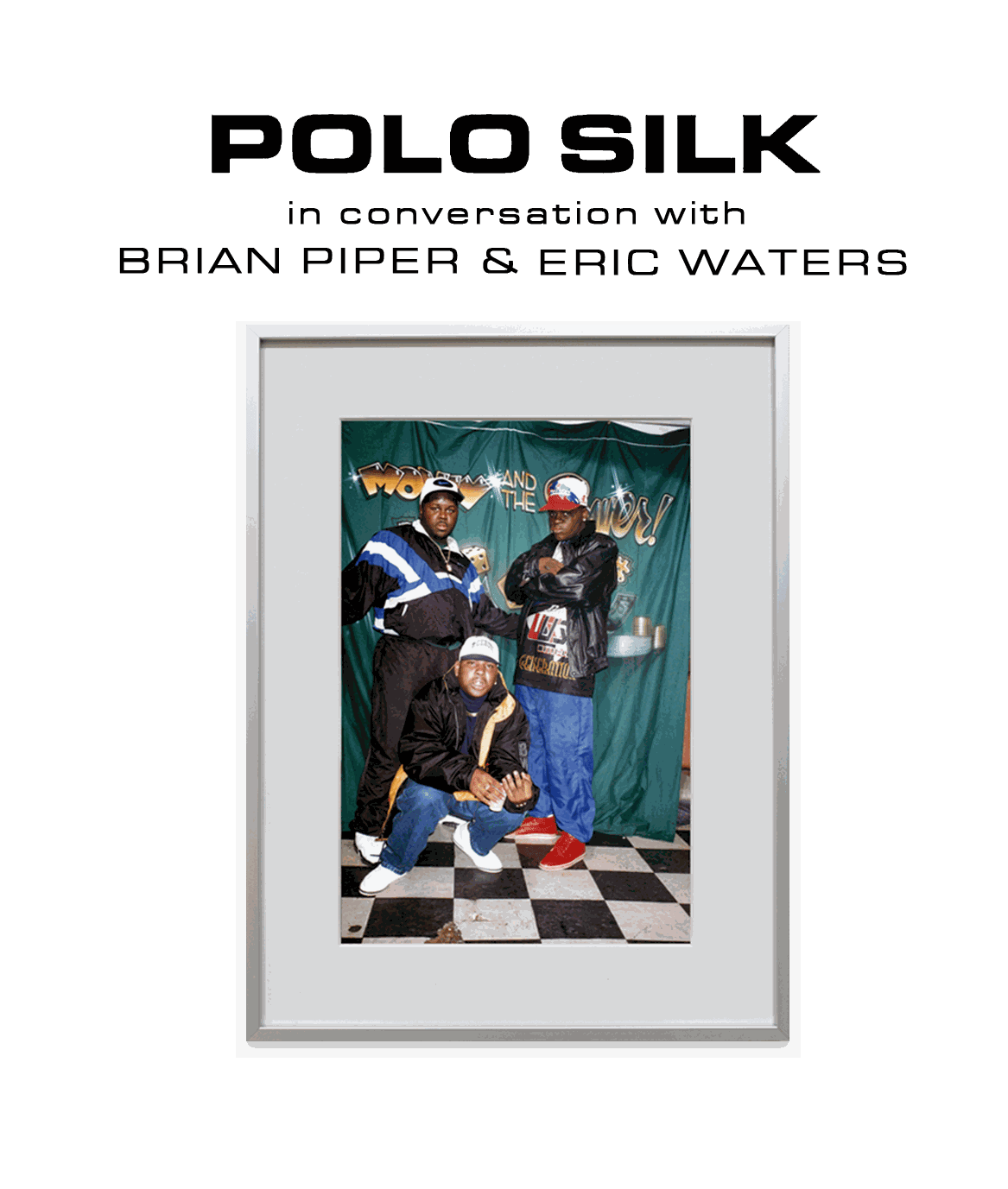 Polo Silk in Conversation with Eric Waters and Brian Piper
