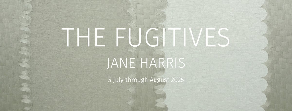 THE FUGITIVES | JANE HARRIS exhibition