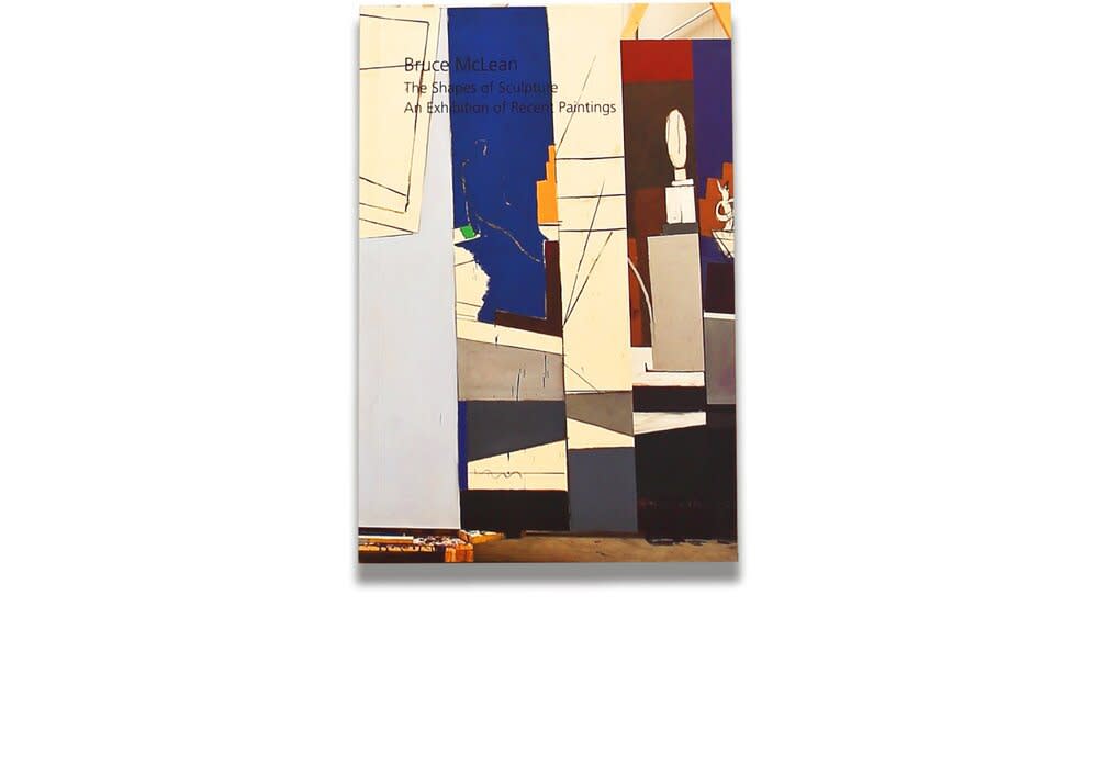 Bruce McLean: The Shapes of Sculpture, An Exhibition of Recent Paintings