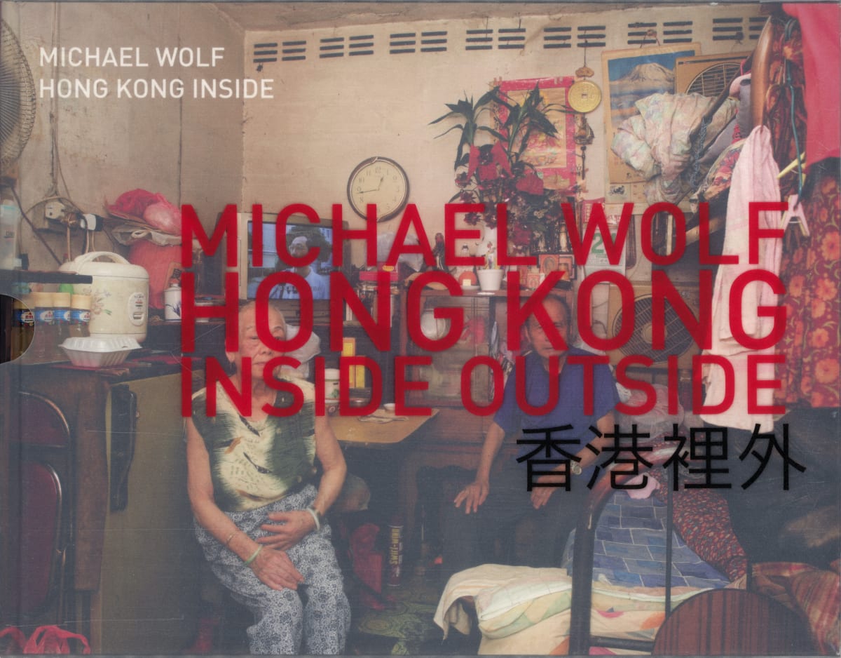 Michael Wolf HONG KONG INSIDE OUTSIDE 香港 Hong Kong Inside Outside Michael Wolf | PhotoIreland Collection