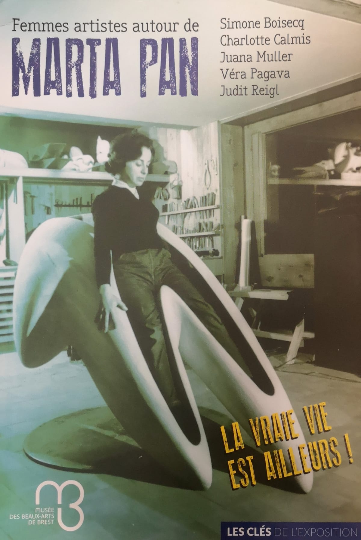  La vraie vie est ailleurs! Femmes artistes autour de Marta Pan