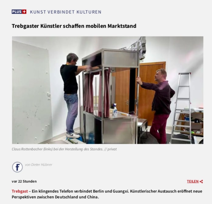 Trebgaster Künstler schaffen mobilen Marktstand, Ein klingelndes Telefon verbindet Berlin und Guangxi. Künstlerischer Austausch eröffnet neue Perspektiven zwischen Deutschland und...