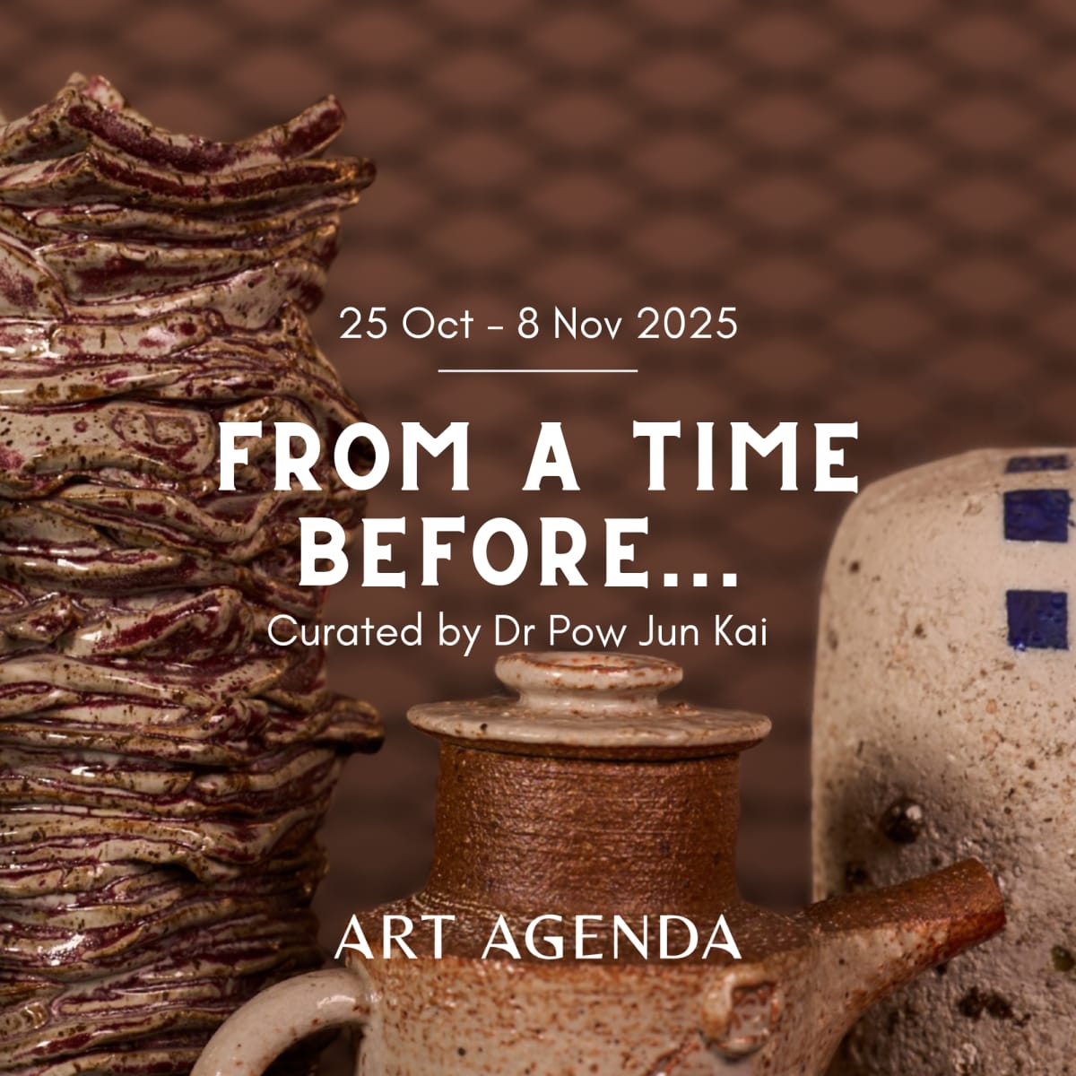 From a Time Before... Art Agenda, SG