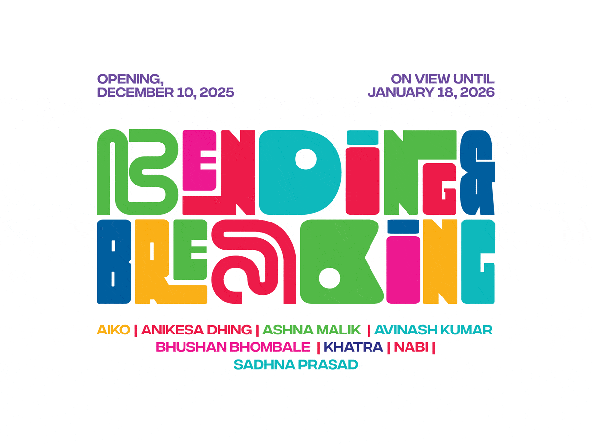 BENDING AND BREAKING Presenting the works of AIKO, Anikesa Dhing, Ashna Malik, Avinash Kumar, Bhushan Bhombale, Khatra, Nabi and Sadhna Prasad