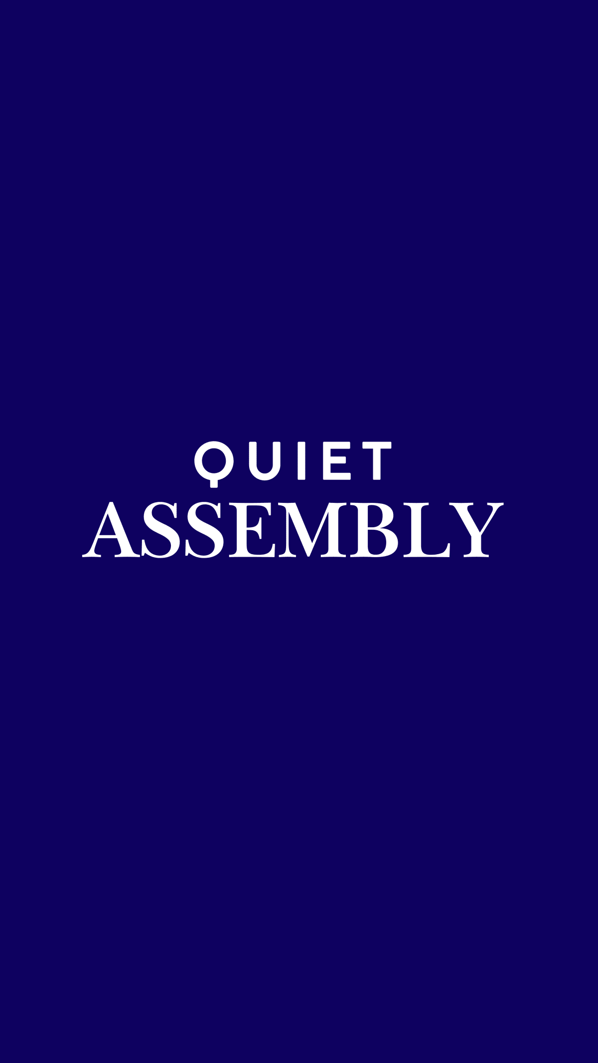 Quiet Assembly
