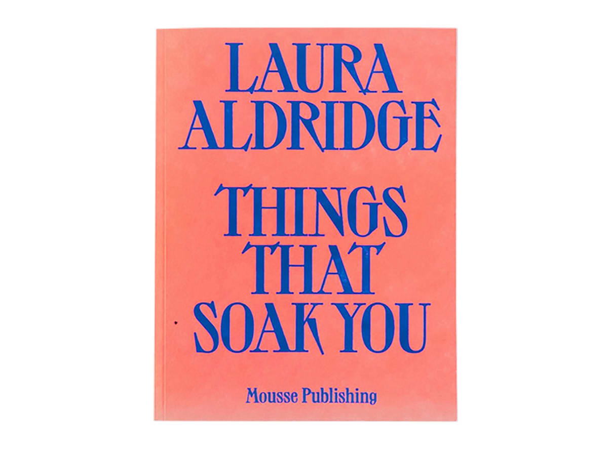 Laura Aldridge | Things That Soak You
