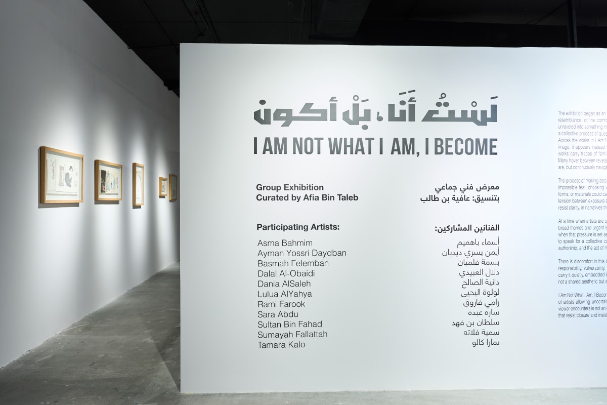 I Am Not What I Am, I Become Group Exhibition | Curated by: Afia Bintaleb