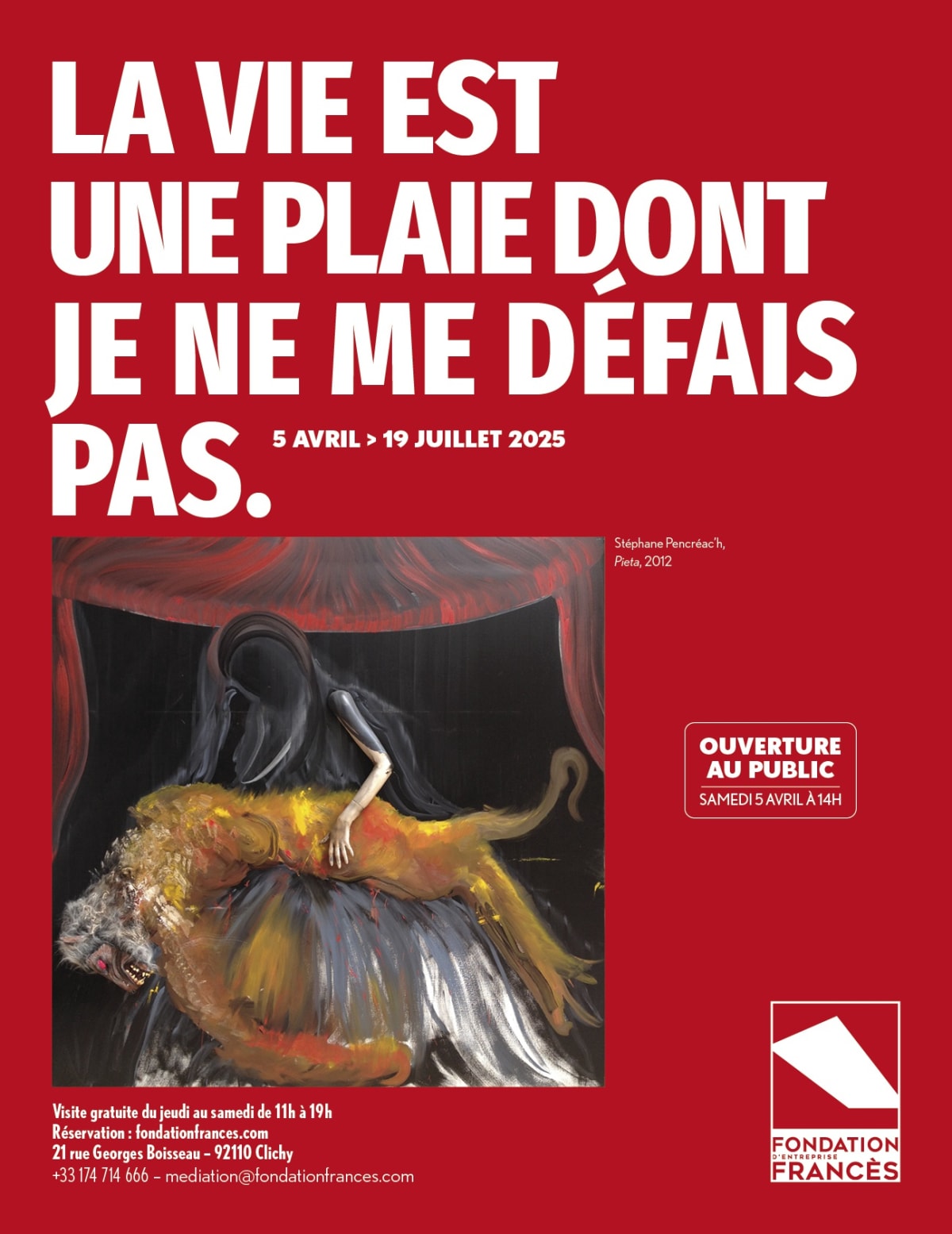 La vie est une plaie dont je ne me défais pas Fondation Frances