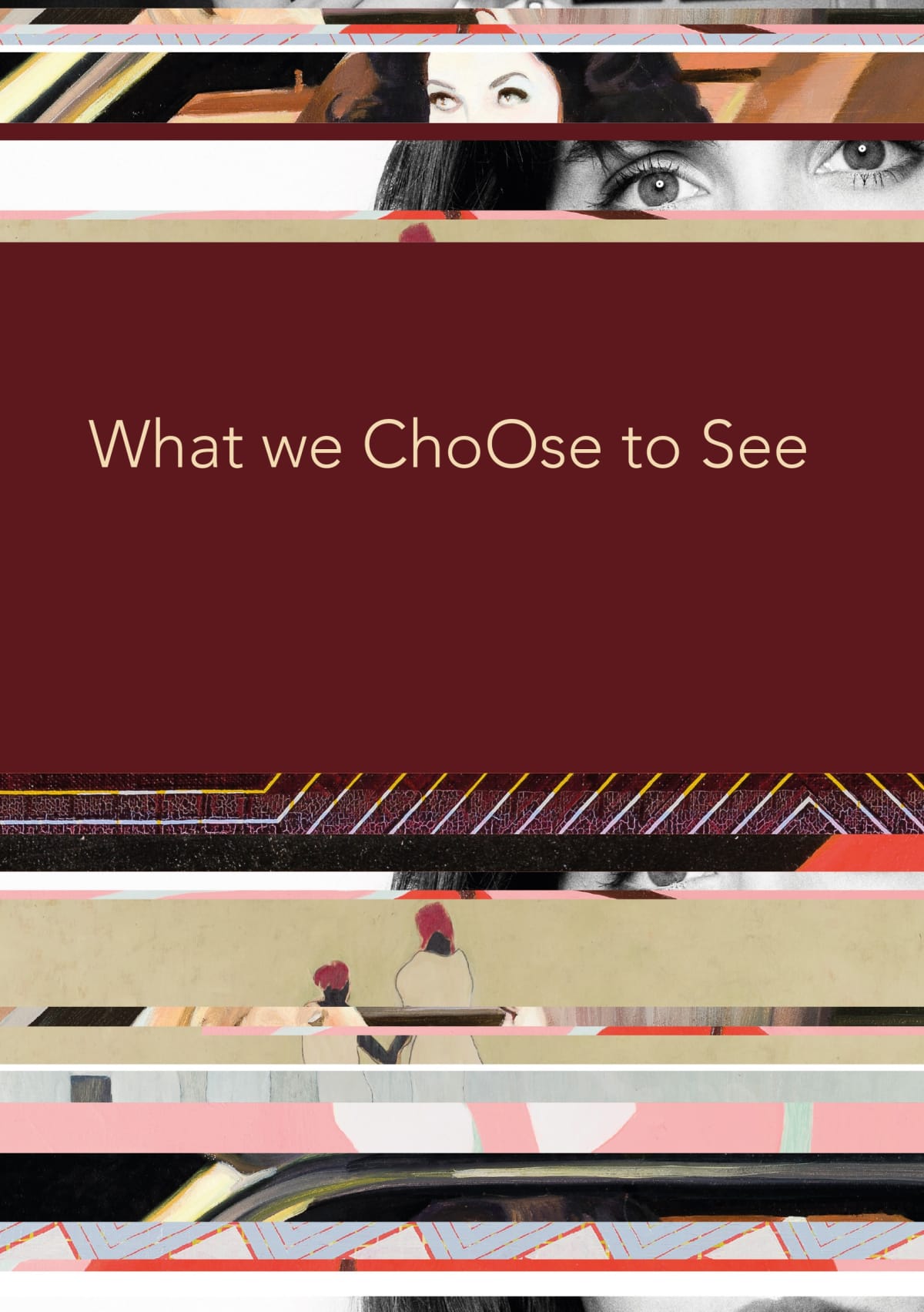 What we ChoOse to See