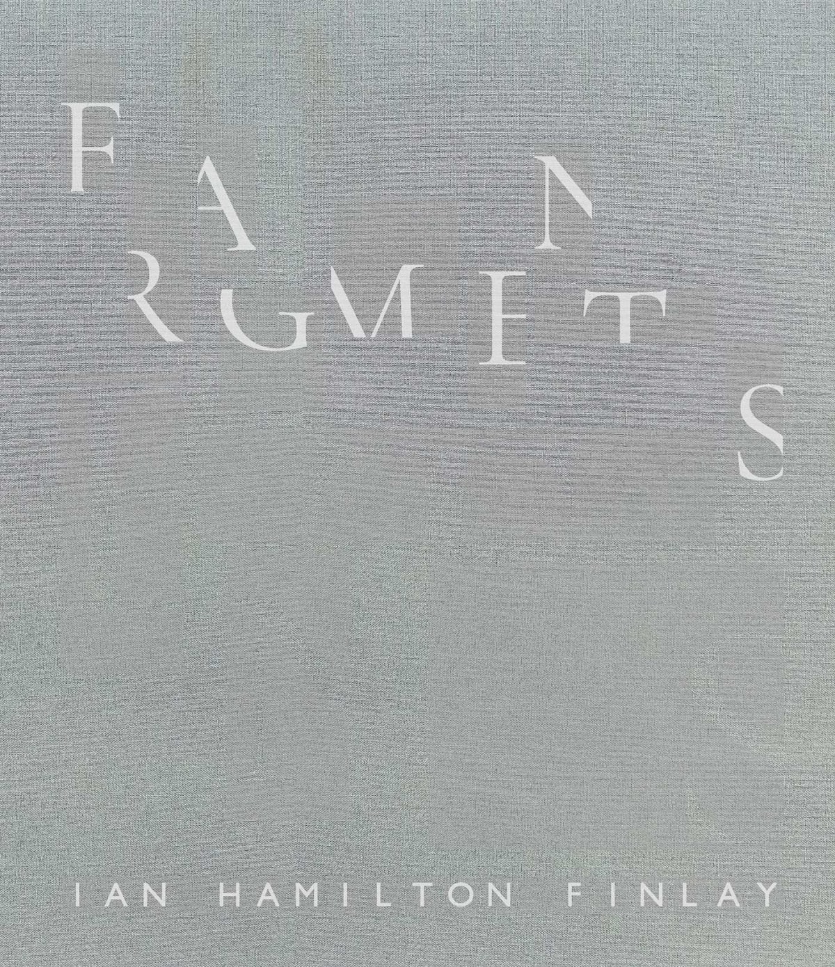 Ian Hamilton Finlay: Fragments