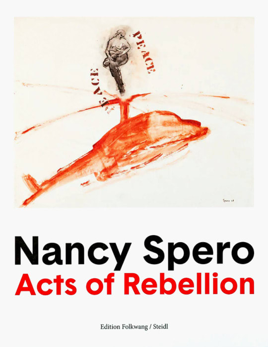 Nancy Spero: Acts of Rebellion