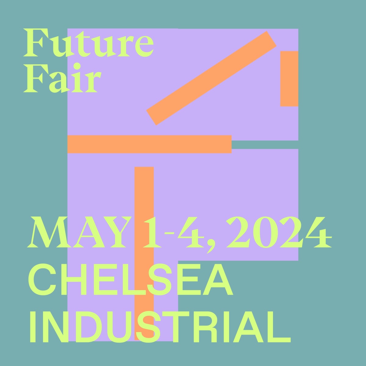 'Future Fair May 1 - 4, 2024 Chelsea Industrial' written in green, orange and purple