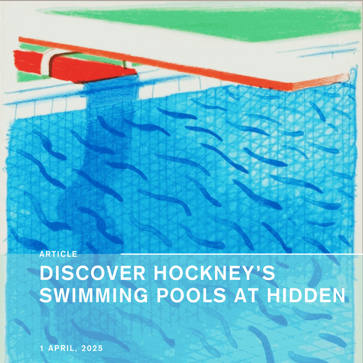 Discover Hockney's Swimming Pools at Hidden
