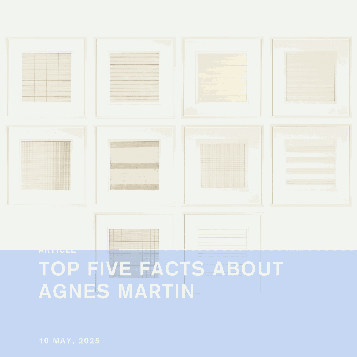 A Buyer's Guide to Agnes Martin