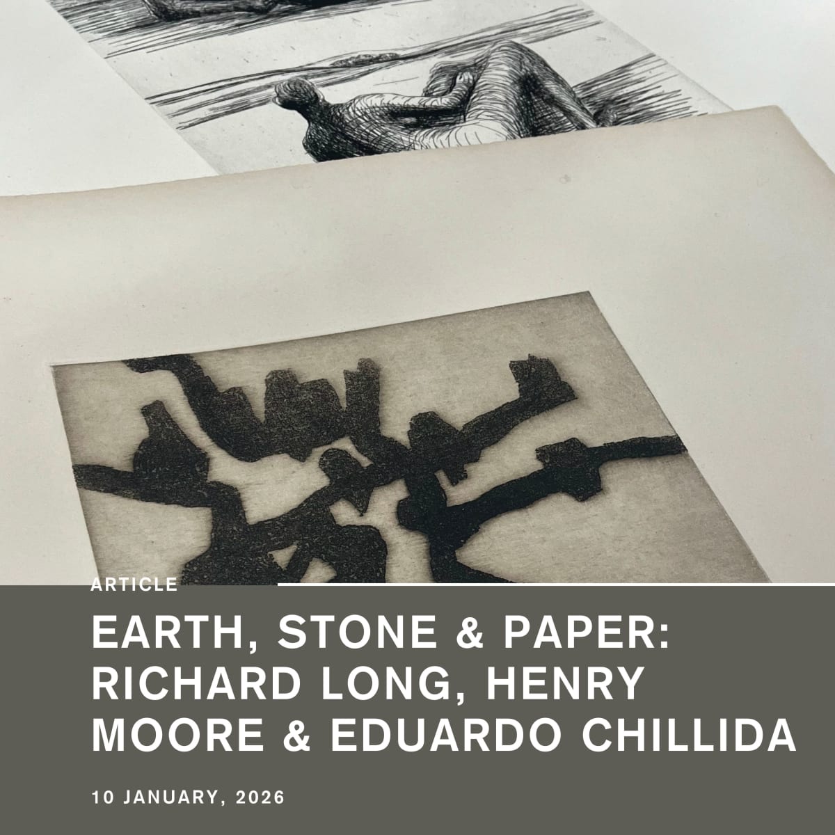Earth, Stone & Paper: Richard Long, Henry Moore & Eduardo Chillida